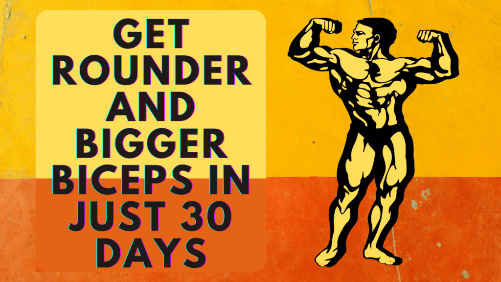 8 Best Tips To Get Rounder And Bigger Biceps In Just 30 Days