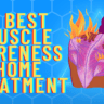 9 Best Muscle Soreness Home Treatment