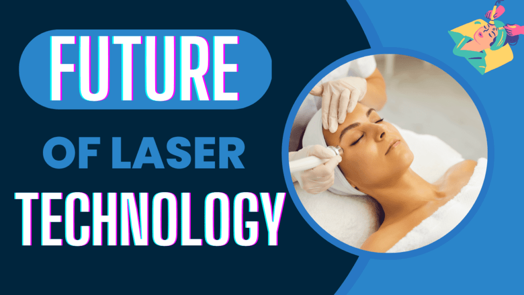 Laser Treatment : Now All The Treatment Will Be Easy 7 Benefits