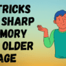 Sharp Memory : Follow These 8 Tricks For Sharp Mind For Older Age