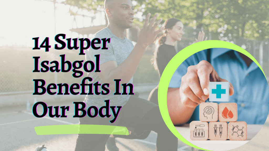 14 Super Isabgol Benefits In Our Body