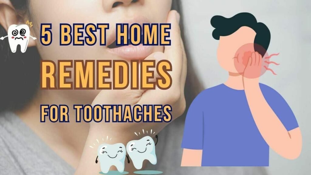 5 Best Home Remedies For Toothaches