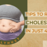 7 Most Researched Best Tips To Reduce Cholesterol Fast In Just 45 Days