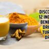 Discover The 12 Incredible Benefits Of Drinking Turmeric Drinks